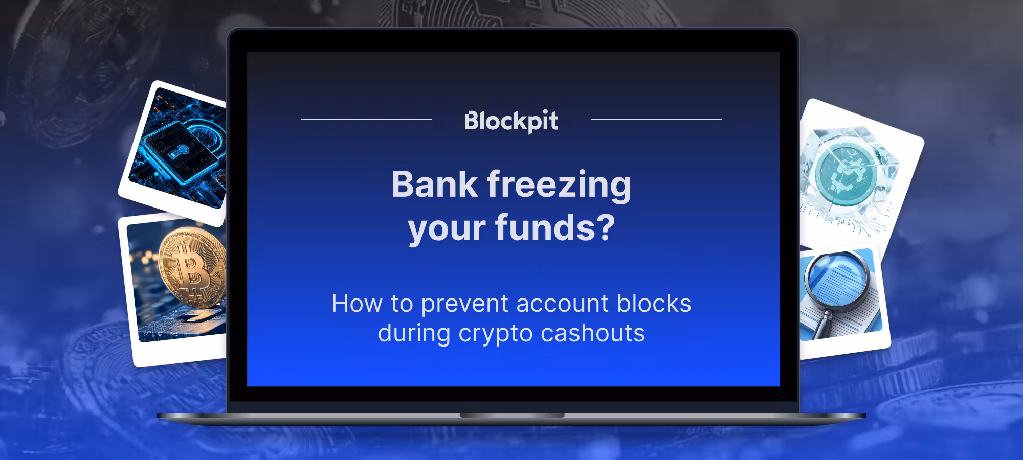 Bank freezing your funds? How to prevent account blocks during crypto cashouts