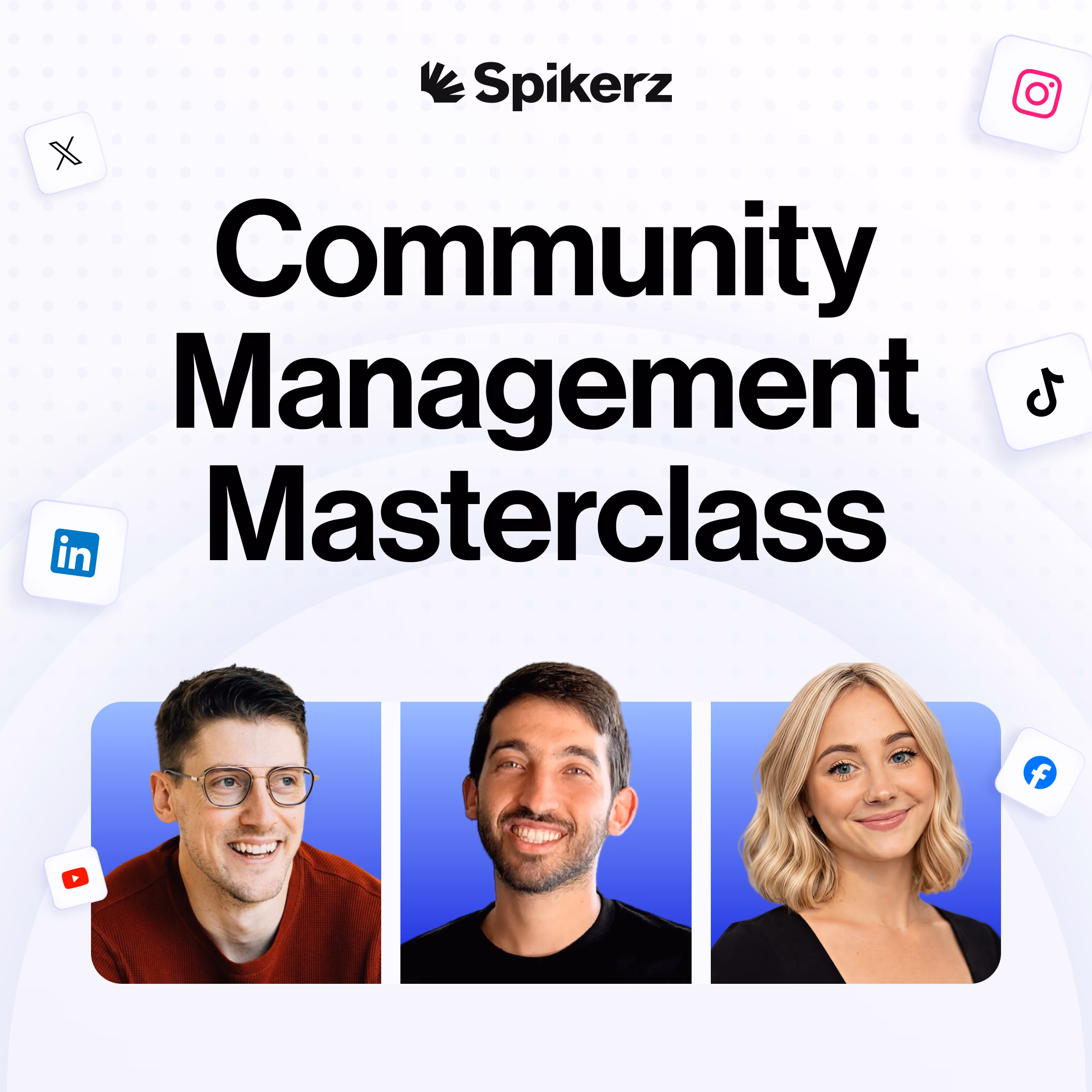 Spikerz Community Management Masterclass with three smiling instructors and social media icons.