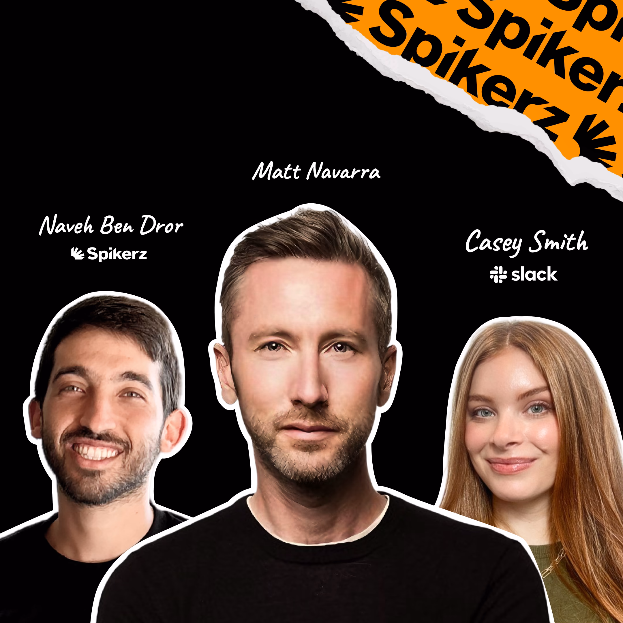 Portraits of Naveh Ben Dror, Matt Navarra, and Casey Smith with Spikerz and Slack logos on black.
