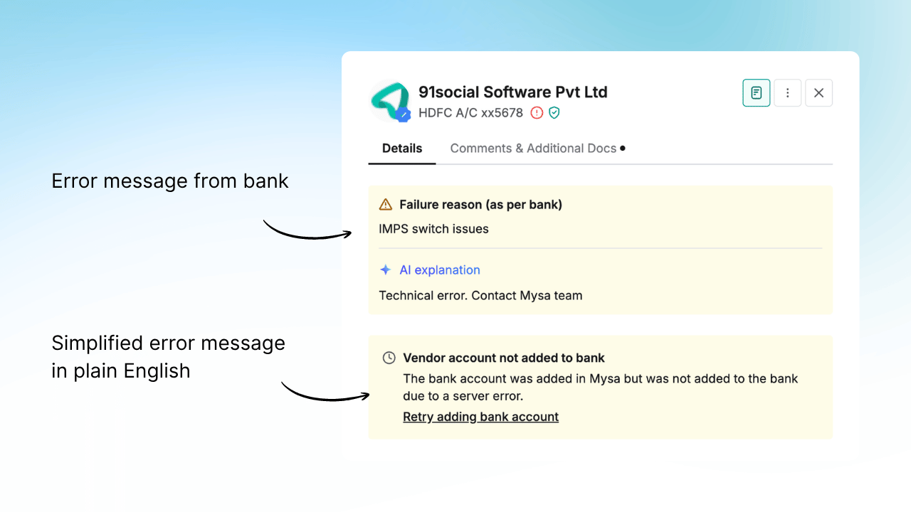 Failed payments now show two messages. The first is the verbatim error from the bank, preserved for audit and escalation. The second is an AI-generated message that translates the bank error into plain language and tells the finance team exactly what action to take next. No more decoding bank codes on a payment run.