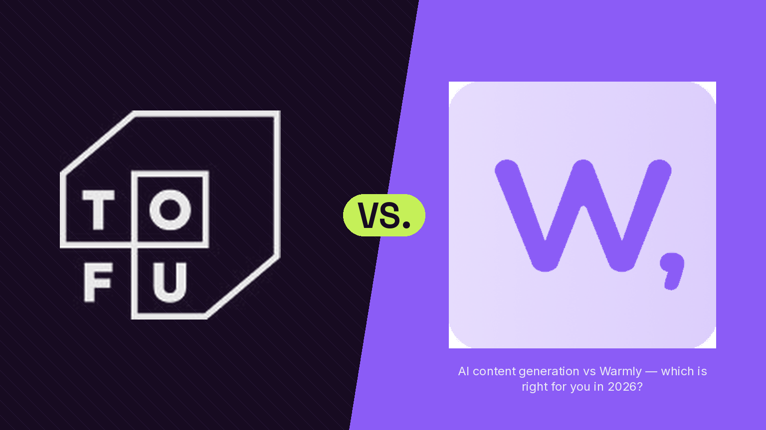 Tofu blog hero: Tofu vs Warmly: AI Marketing Platform vs Visitor Identification in 2026