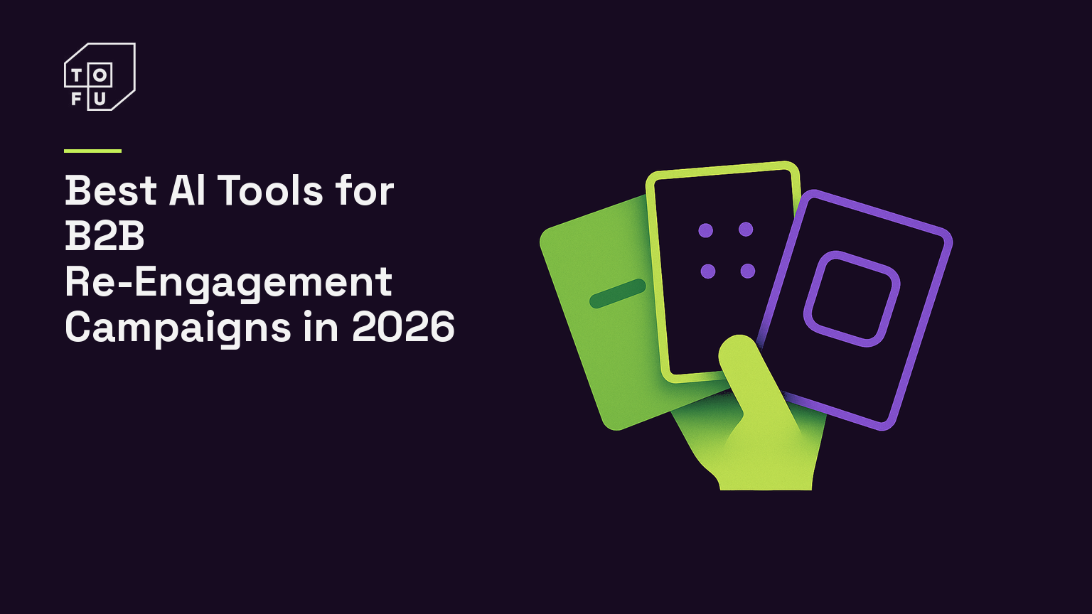 Tofu blog hero: Best AI Tools for B2B Re-Engagement Campaigns in 2026