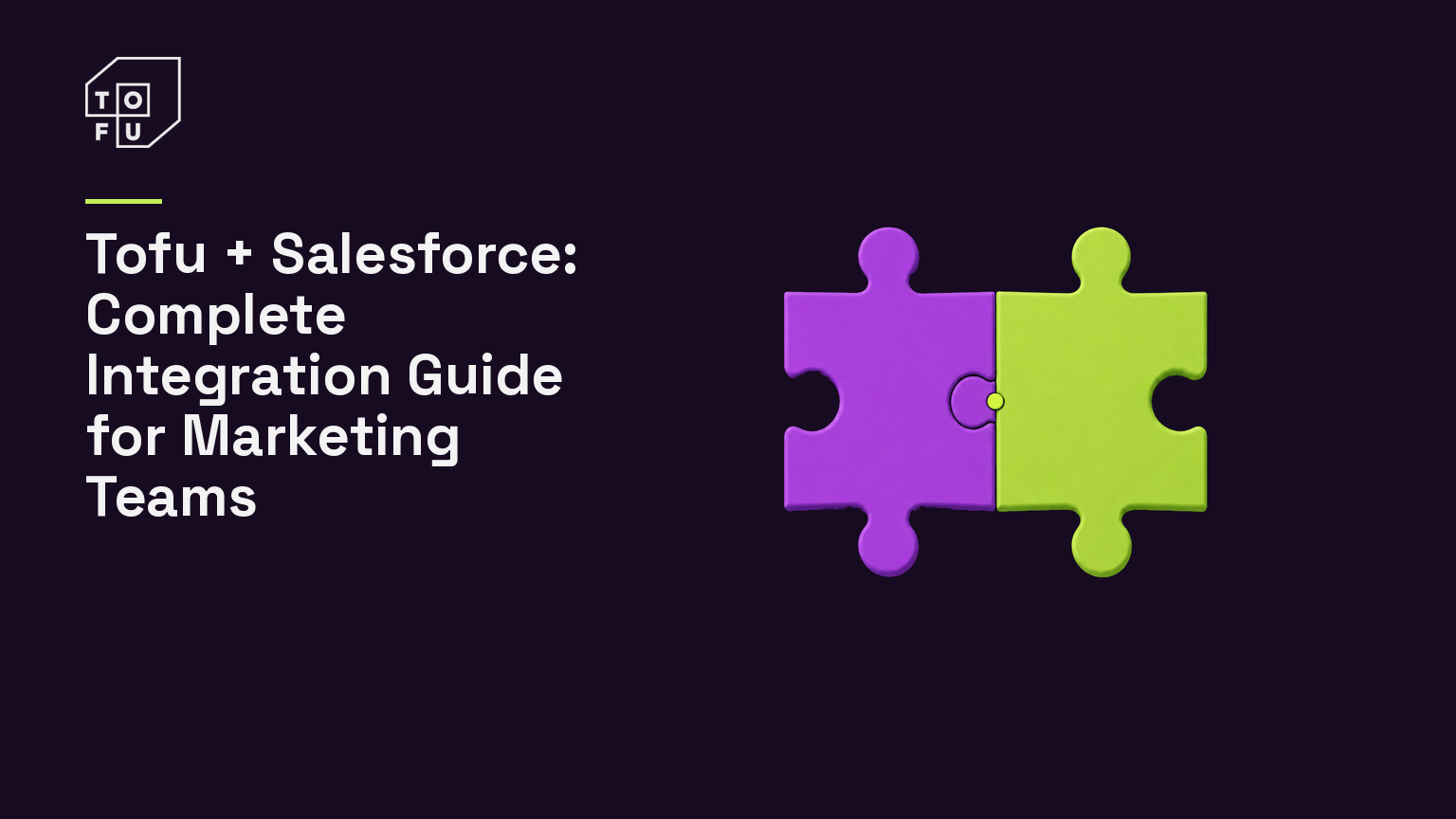 Tofu blog hero: Tofu + Salesforce: Complete Integration Guide for Marketing Teams