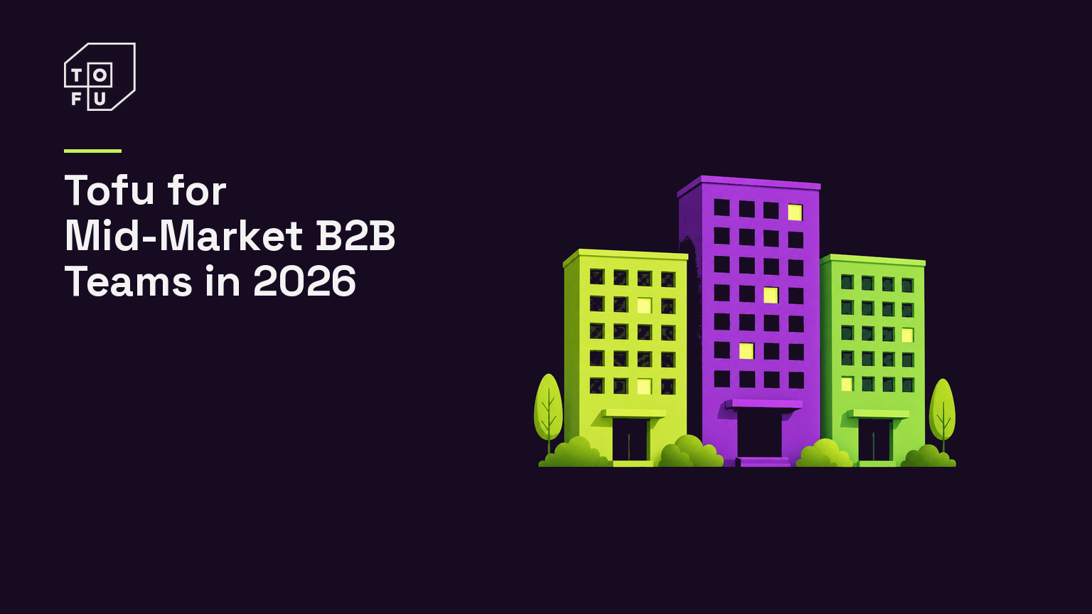 Editorial illustration of a cluster of three mid-rise office buildings — Tofu for mid-market B2B teams