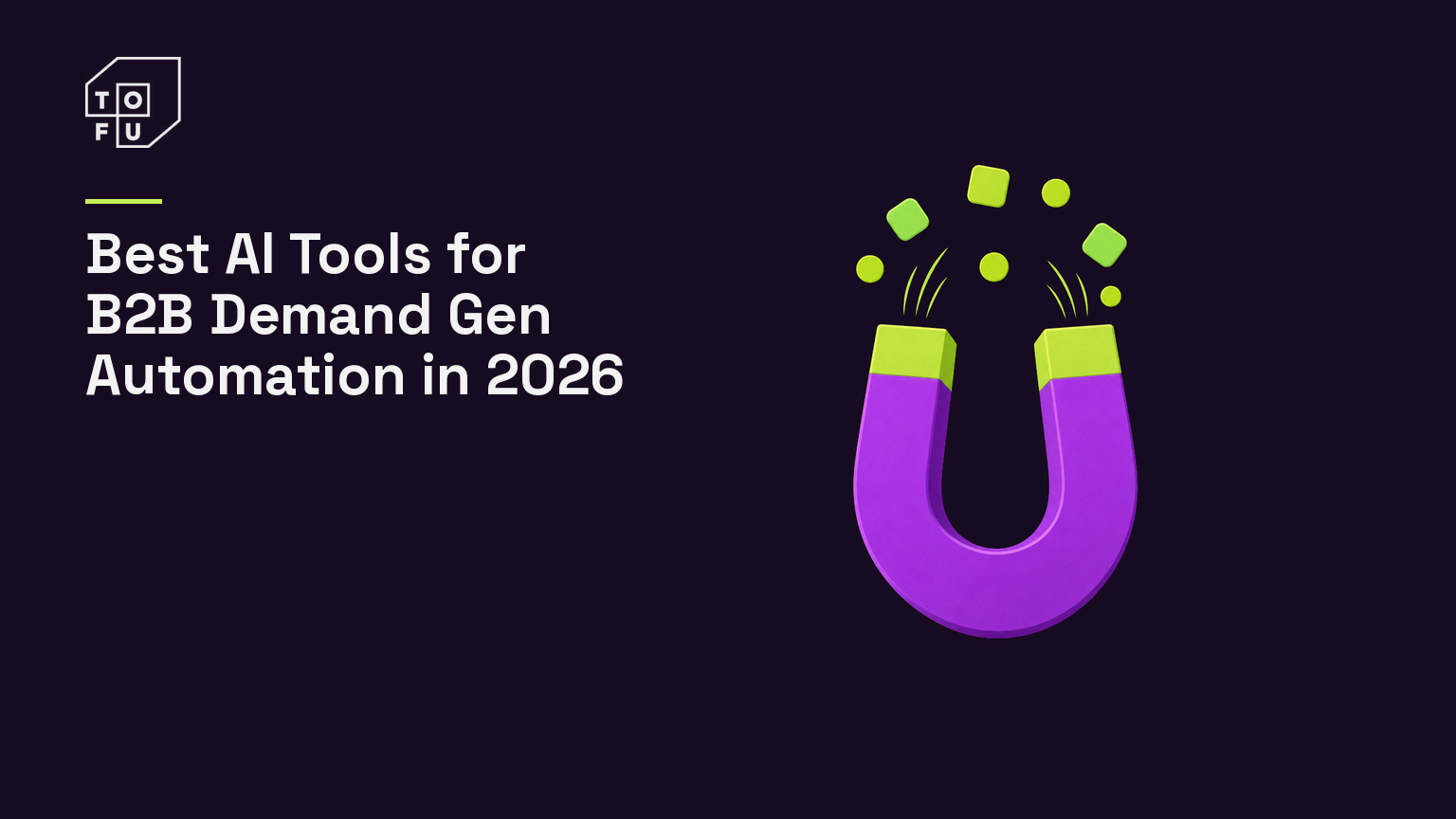 Tofu blog hero: Best AI Tools for B2B Demand Gen Automation in 2026