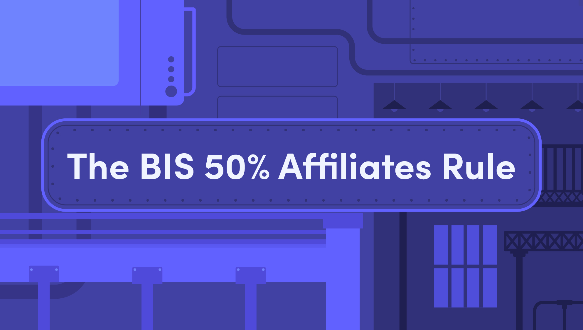 An image that reads "The BIS 50% Affiliates Rules"