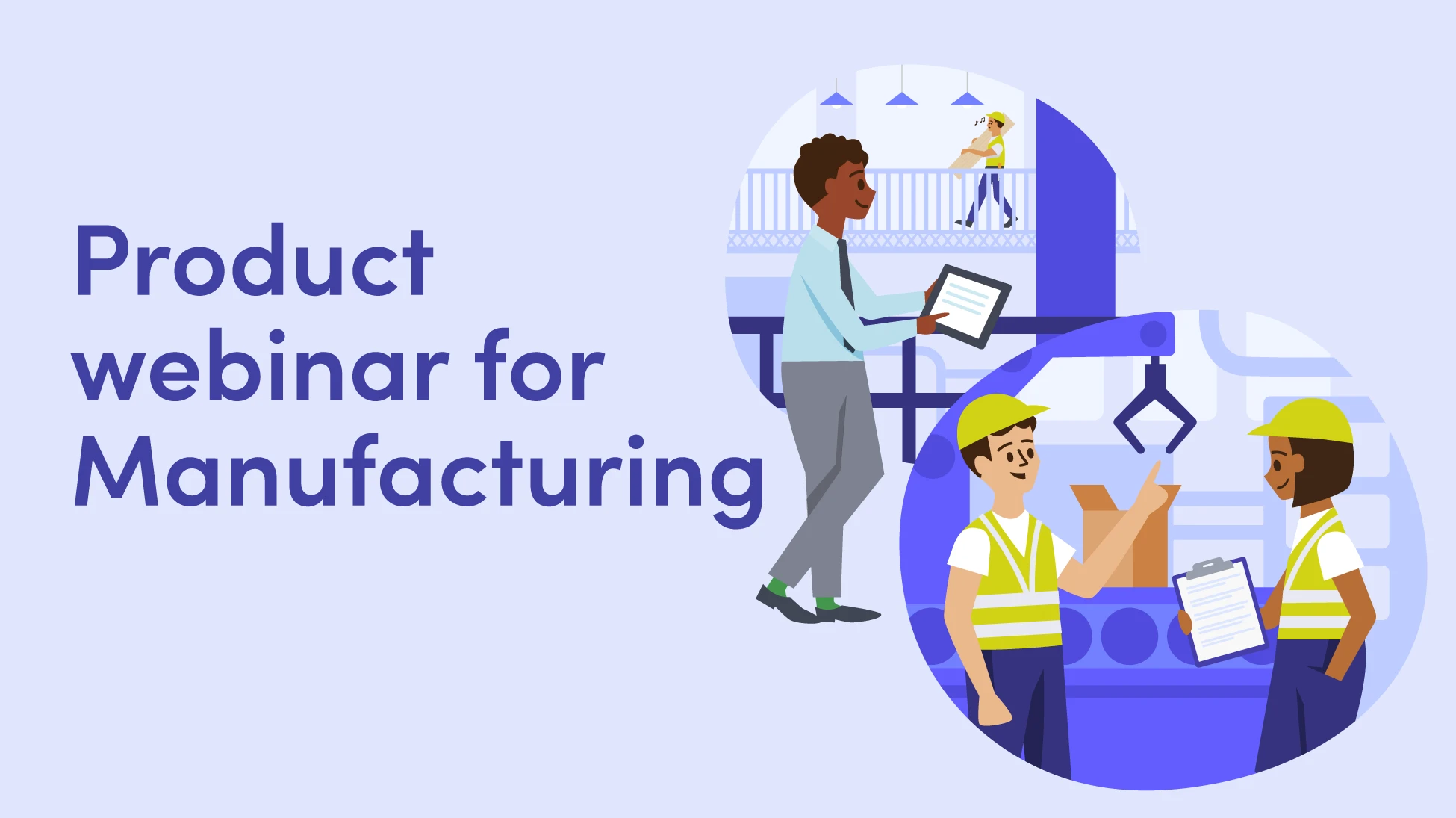 Product webinar for Manufacturing