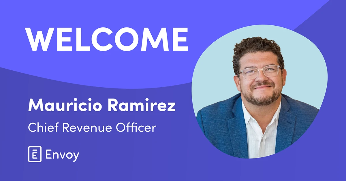 Envoy Appoints Mauricio Ramirez as Chief Revenue Officer to Accelerate Global Growth