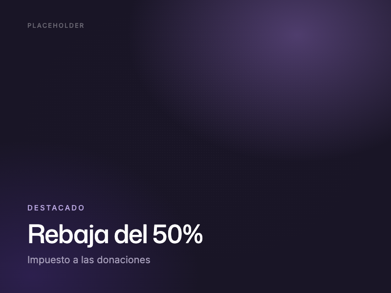 Rebaja del 50% al impuesto a las donaciones