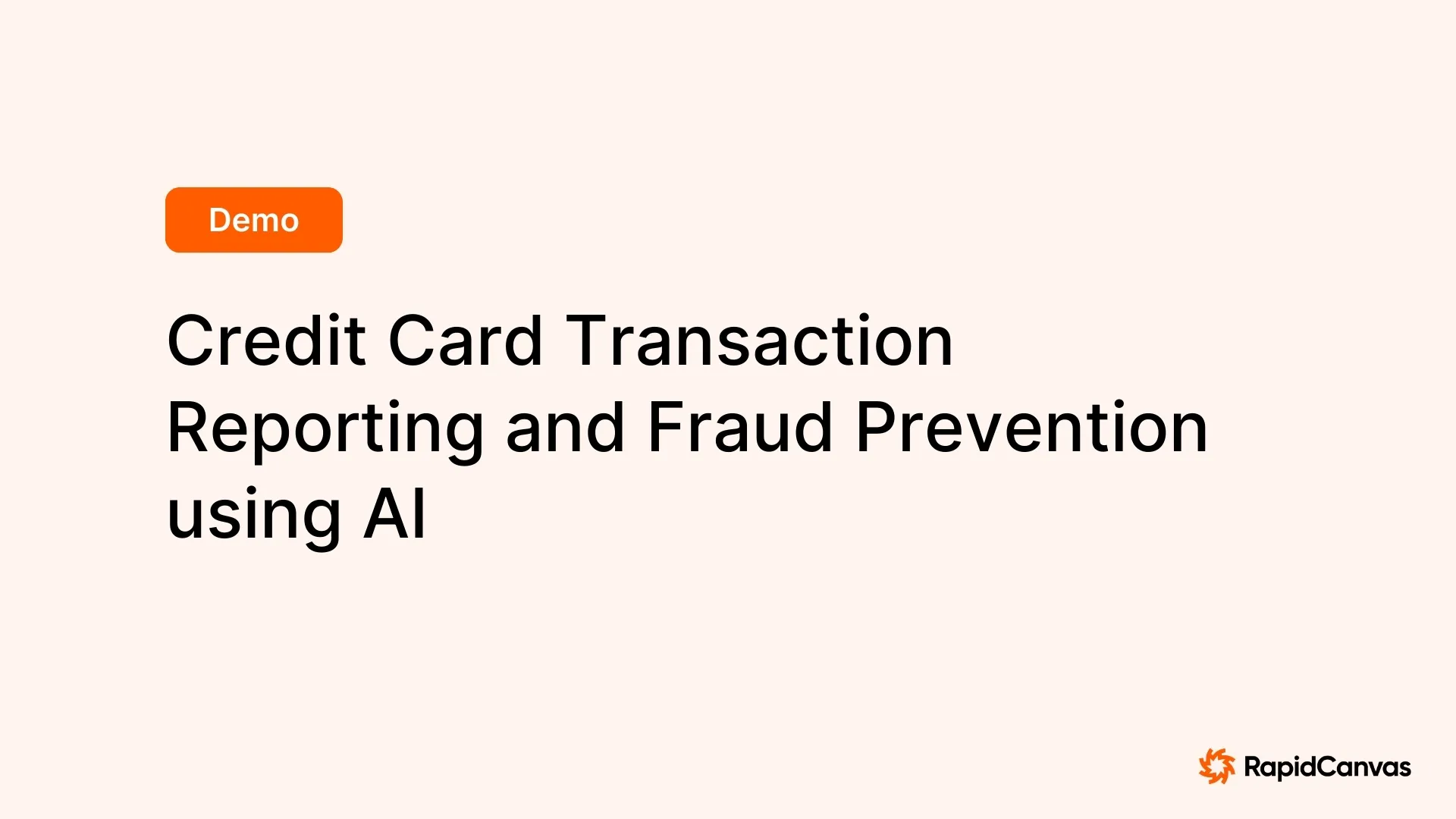Demo: Credit Card Transaction Reporting and Fraud Prevention using AI