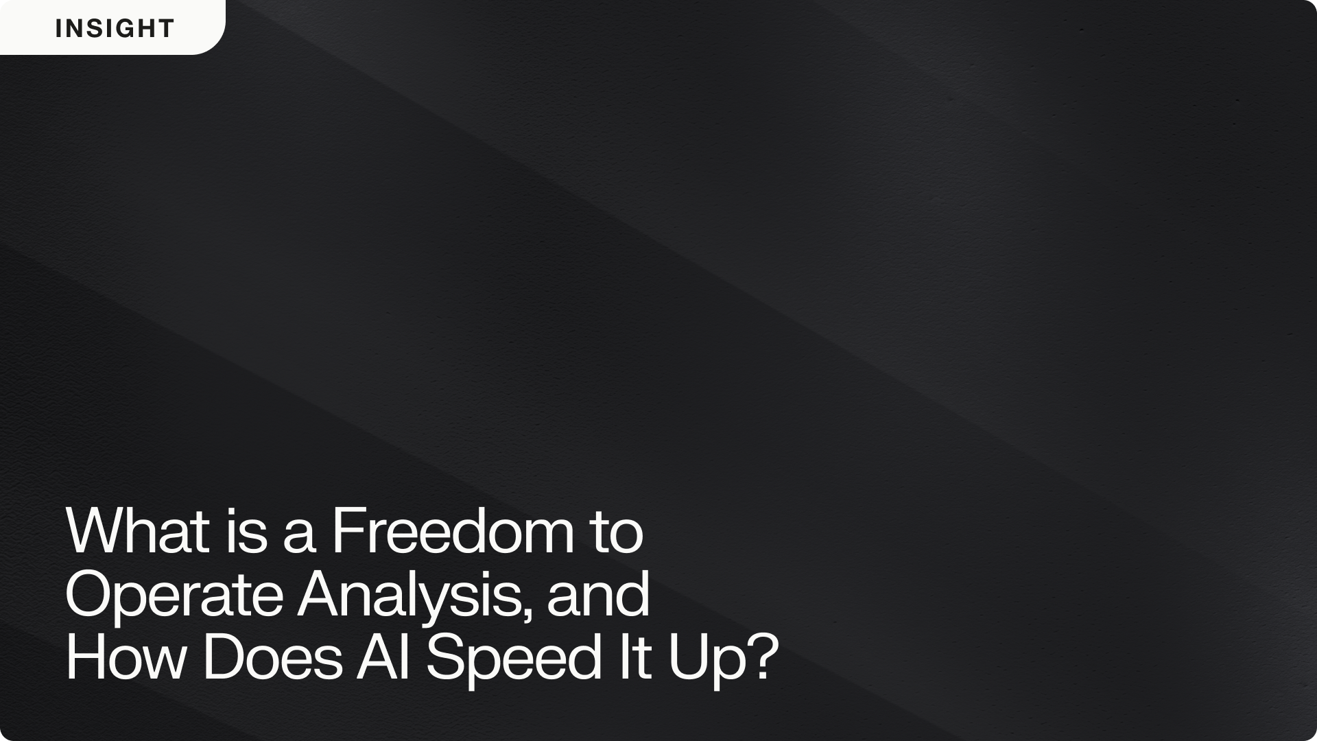 What Is a Freedom to Operate Analysis, and How Does AI Speed It Up?
