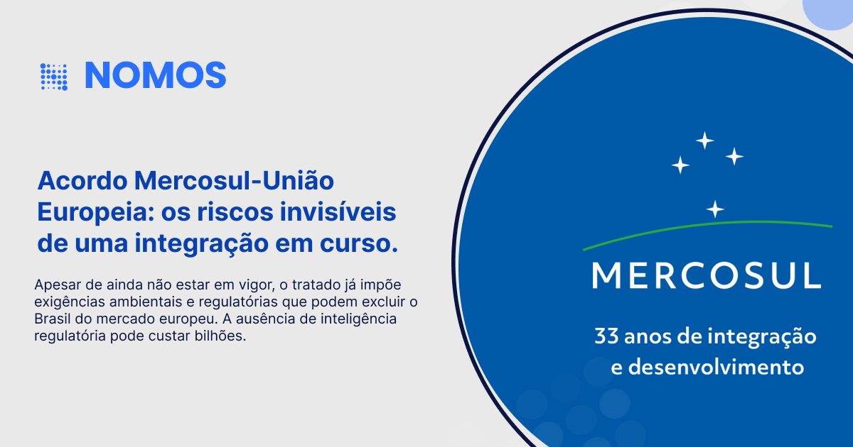 Apesar de ainda não estar em vigor, o tratado já impõe exigências ambientais e regulatórias que podem excluir o Brasil do mercado europeu. A ausência de inteligência regulatória pode custar bilhões.