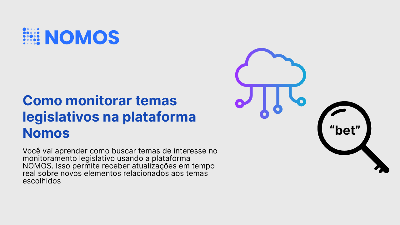 Como monitorar temas legislativos na plataforma Nomos
