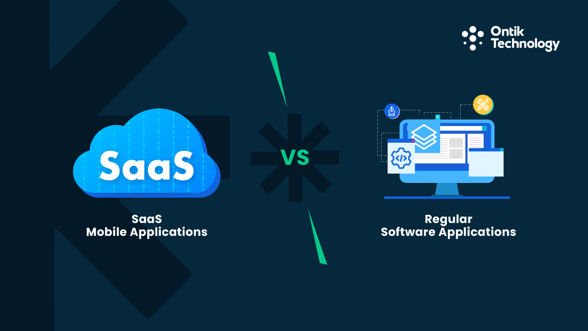 SaaS Mobile Applications Vs Regular Software applications