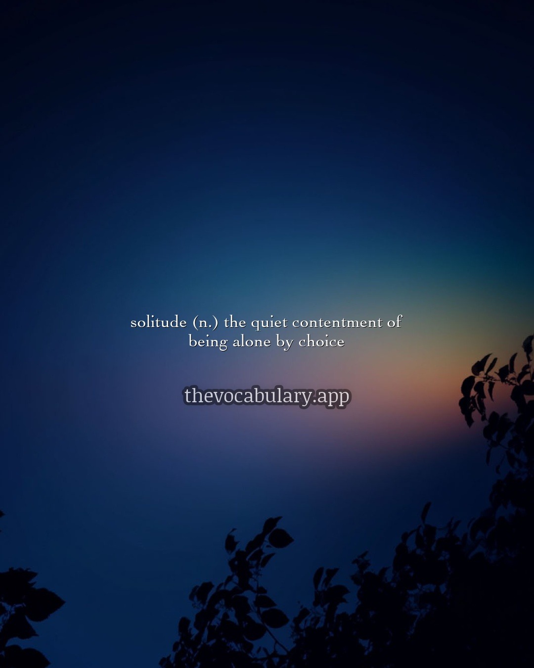 solitude — the quiet contentment of being alone by choice