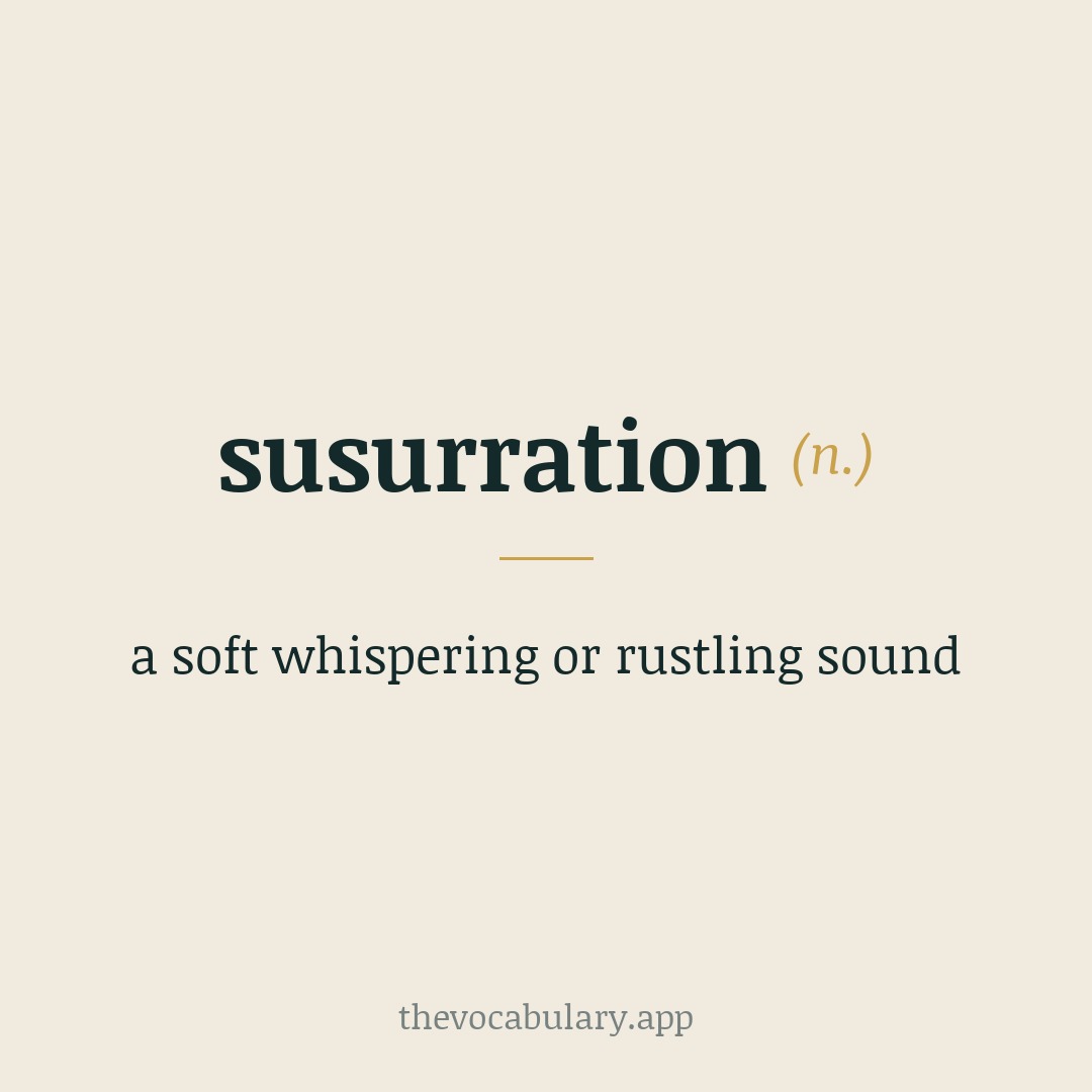 susurration — a soft whispering or rustling sound