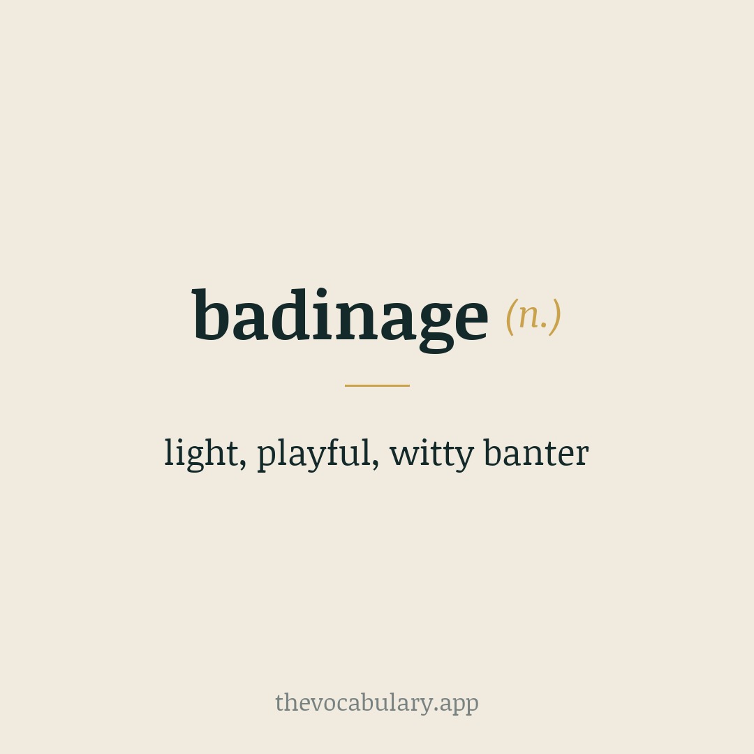 badinage — light, playful, witty banter