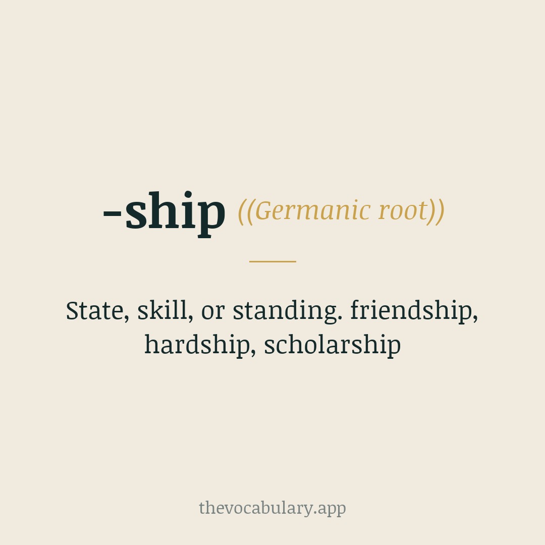 -ship means a state, skill, or standing