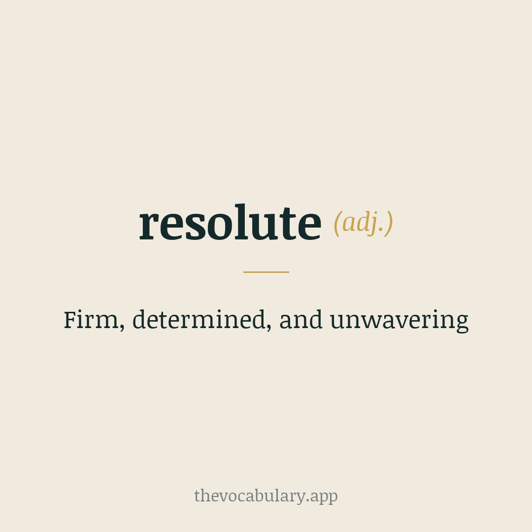 resolute — firm, determined, and unwavering