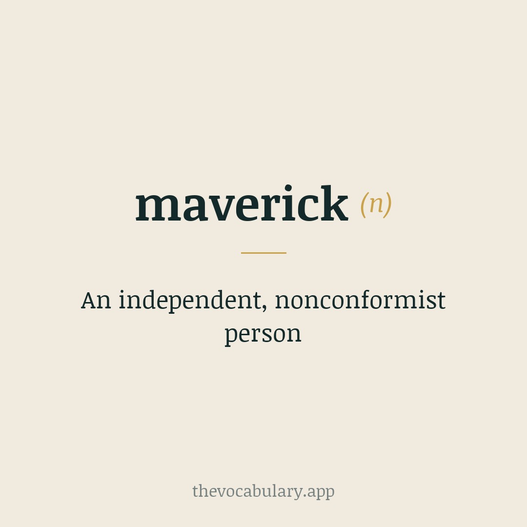 An independent, nonconformist person — Named after Samuel A. Maverick, an American pioneer from circa 1870 known for not branding his calves.