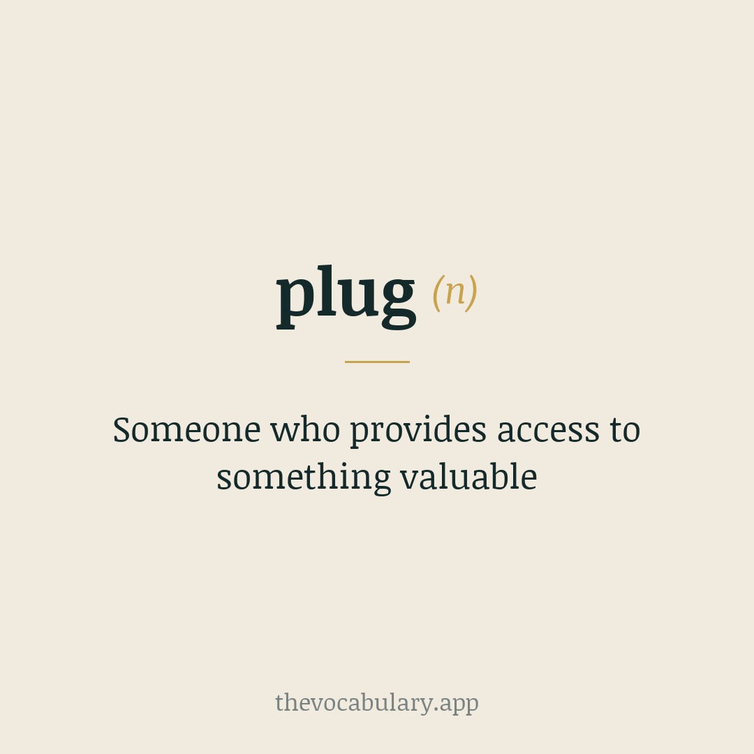 Someone who provides access to something valuable — Derived from Dutch, from Middle Dutch plugge, and related to Middle High German pfloc plug.