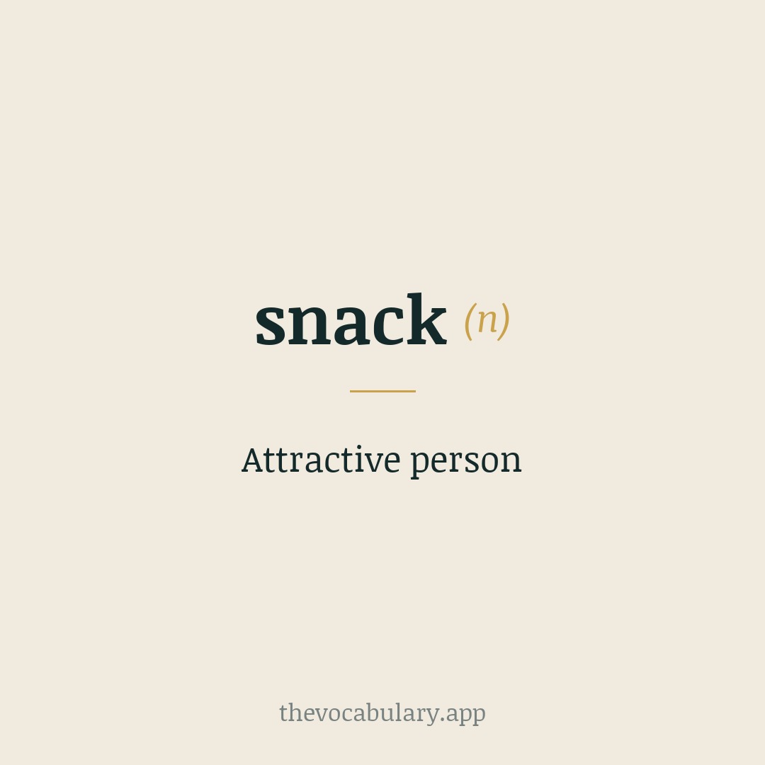 Attractive person — Middle English snak bite, from snaken to bite, perhaps from Middle Dutch snacken to snap at.