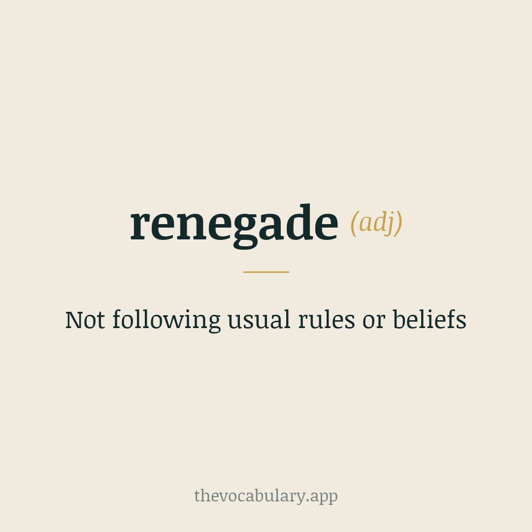 Not following usual rules or beliefs — From Spanish 'renegado', meaning 'apostate'.