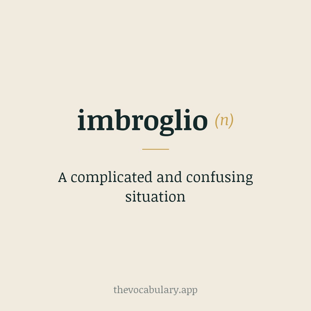 A complicated and confusing situation — From Italian imbrogliare ‘to tangle up’, via Middle French embrouiller.