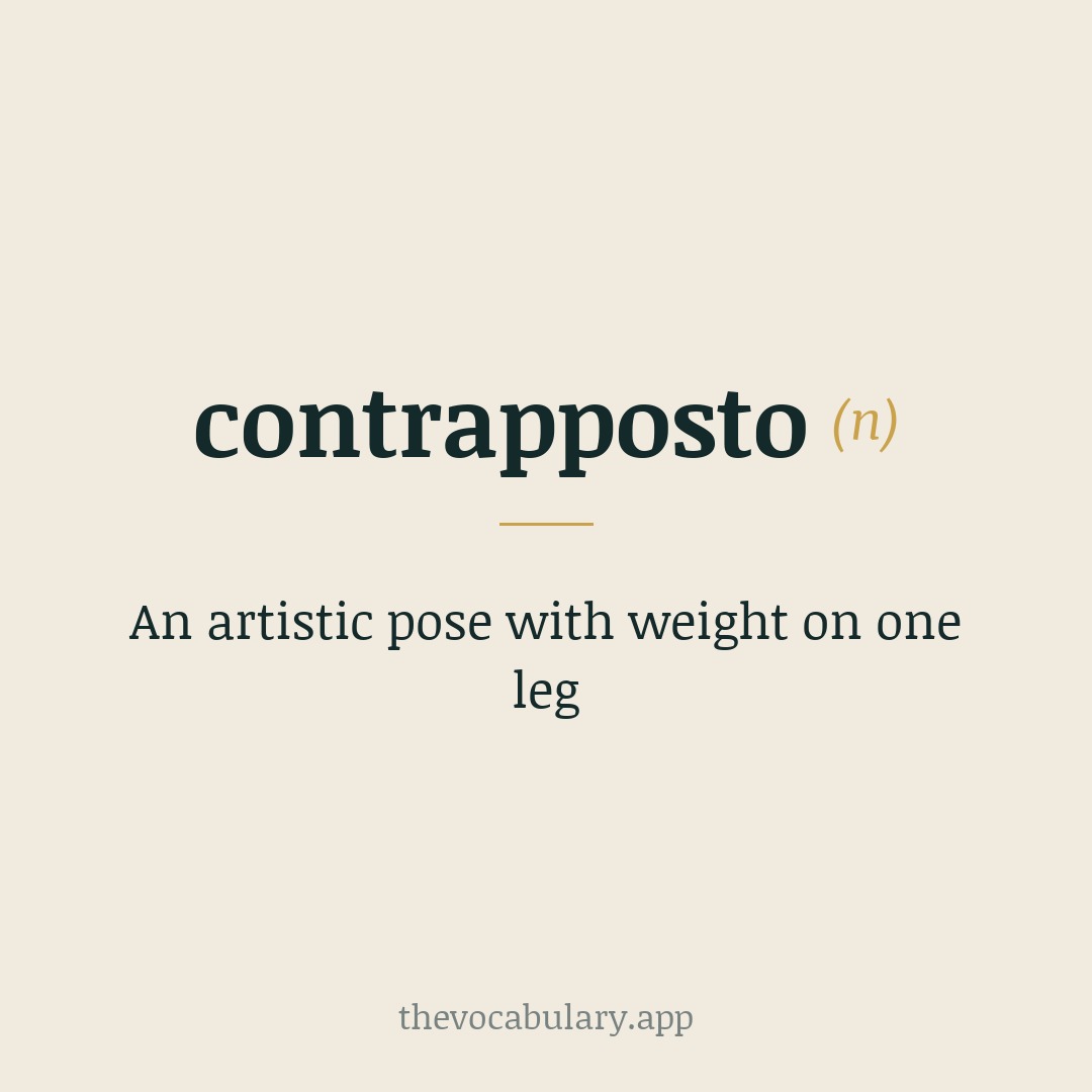 An artistic pose with weight on one leg — From Italian contrapposto (contrappore: 'oppose') and Latin contrapositus (contraponere: 'oppose').
