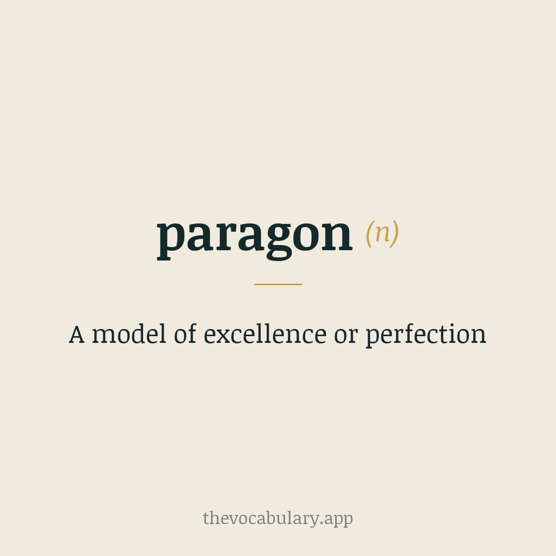 A model of excellence or perfection — From Middle French and Old Italian paragone meaning 'touchstone', derived from paragonare and Greek parakonan ('to sharpen').