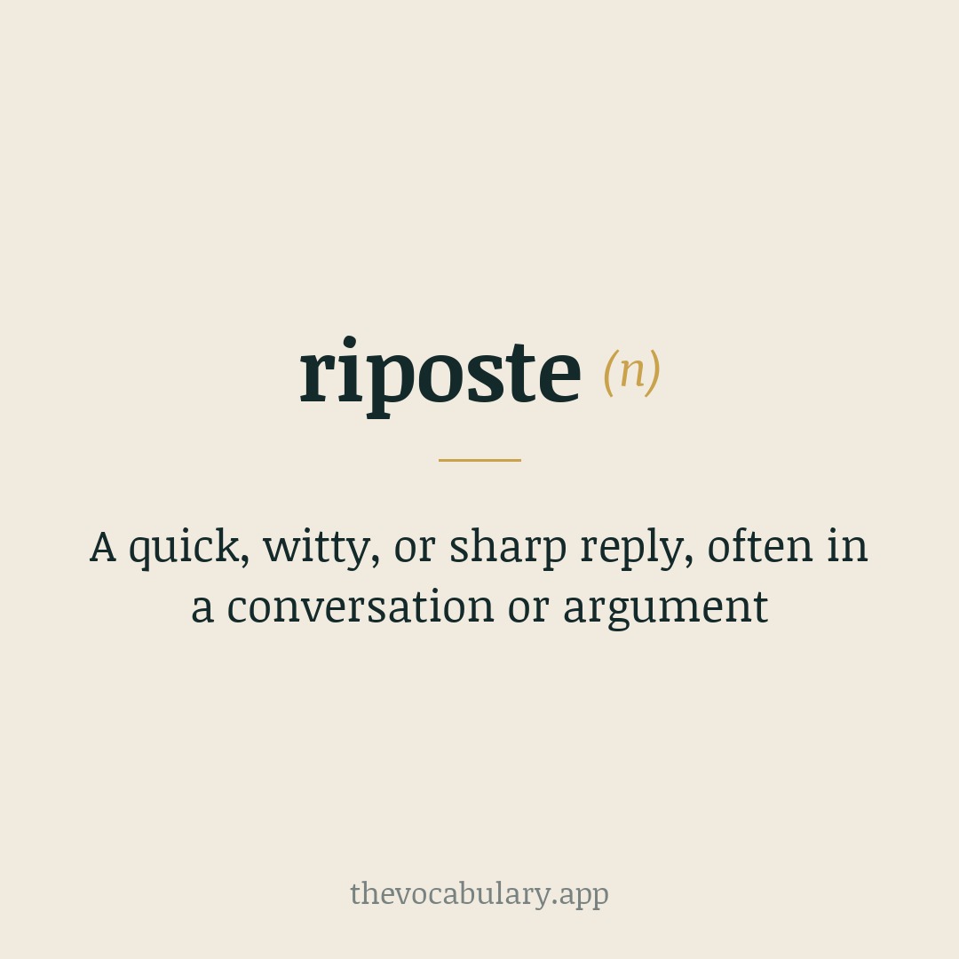 A quick, witty, or sharp reply, often in a conversation or argument — From French modification of Italian risposta, meaning 'answer', from rispondere ('to respond') and ultimately from Latin respondēre.