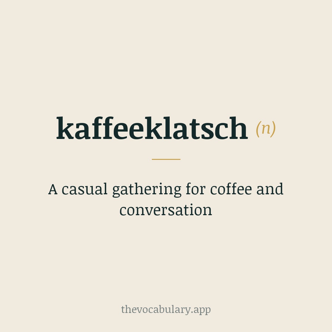 A casual gathering for coffee and conversation — From German: derived from Kaffee ('coffee') and Klatsch ('gossip').