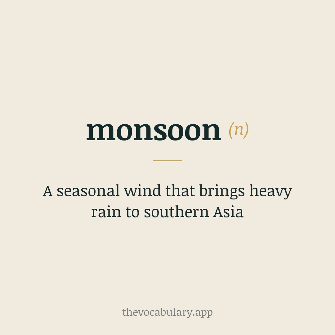 A seasonal wind that brings heavy rain to southern Asia — From Arabic mawsim "season", via Portuguese monção and Dutch moesson.
