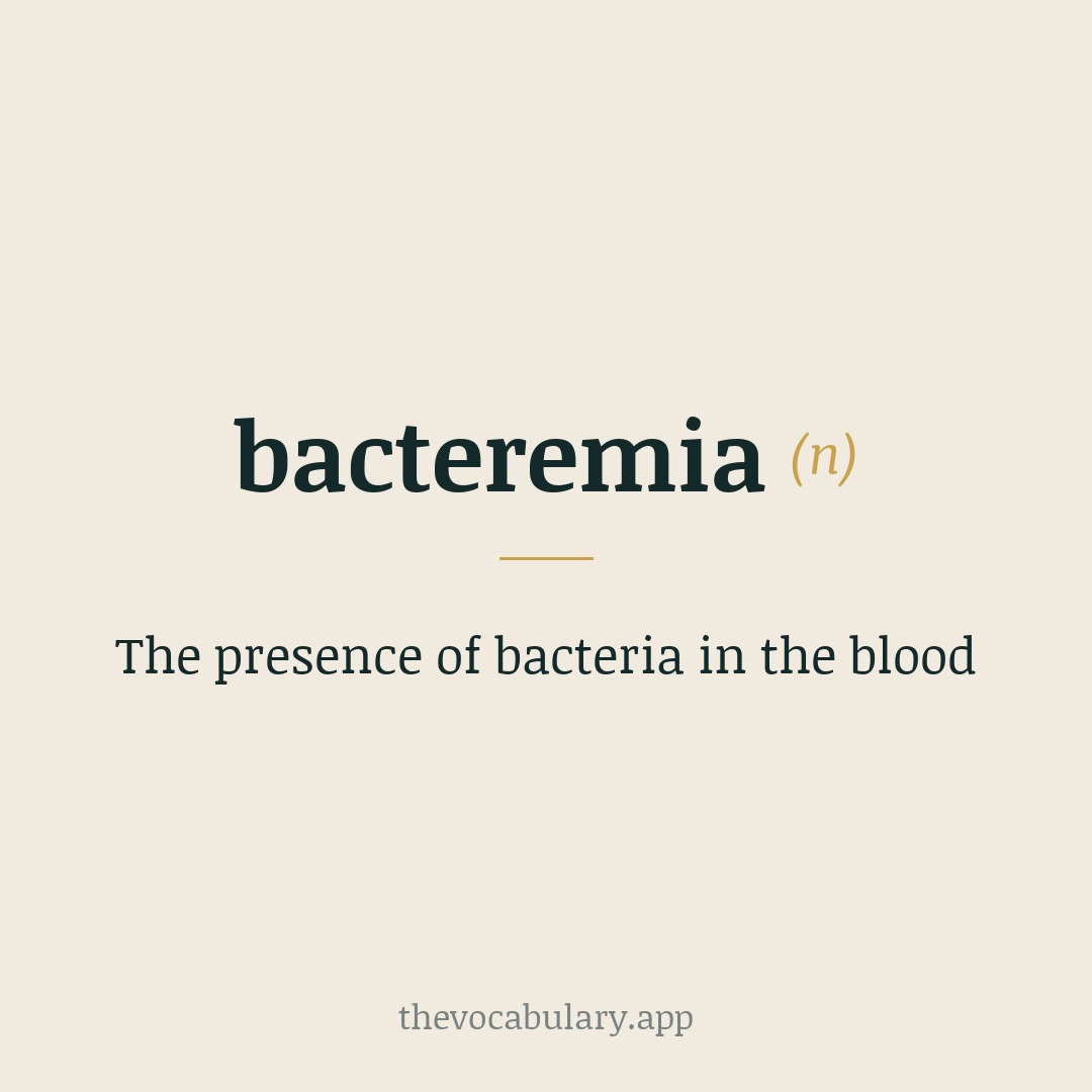 The presence of bacteria in the blood — From New Latin, alteration of bacteriemia, from bacteri- + -emia.