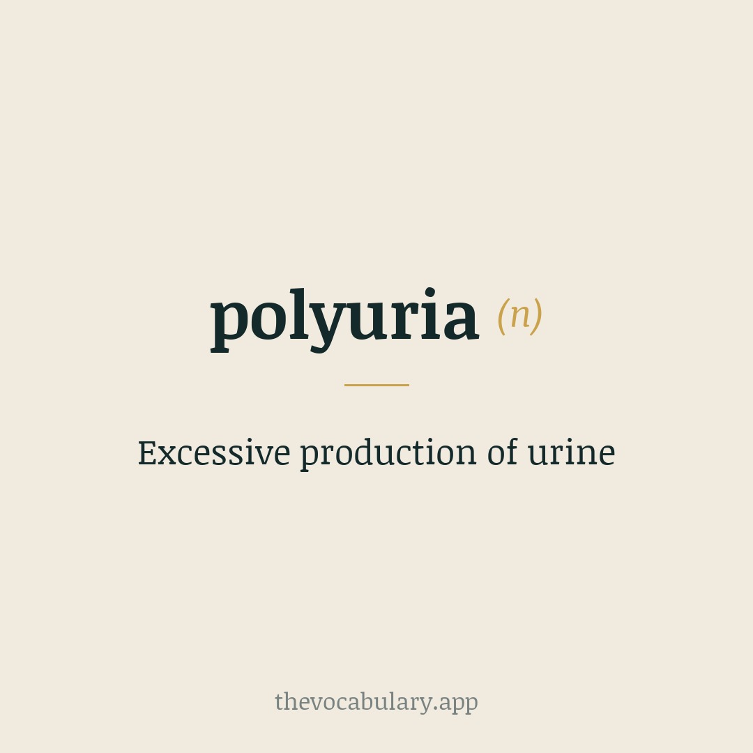Excessive production of urine — From New Latin.