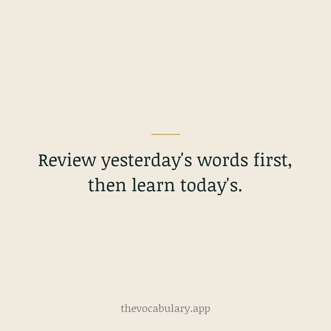 Spend the first minute recalling yesterday's words before adding new ones. That quick review is where the real remembering happens.