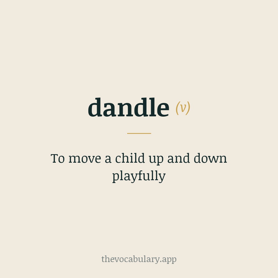 To move a child up and down playfully — First attested in the 1520s; likely imitative, akin to French dandiner or Italian dondolare.
