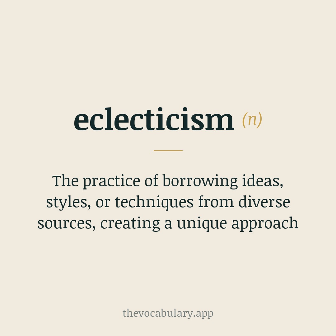 The practice of borrowing ideas, styles, or techniques from diverse sources, creating a unique approach — From Greek 'eklektikos', meaning 'selective'.