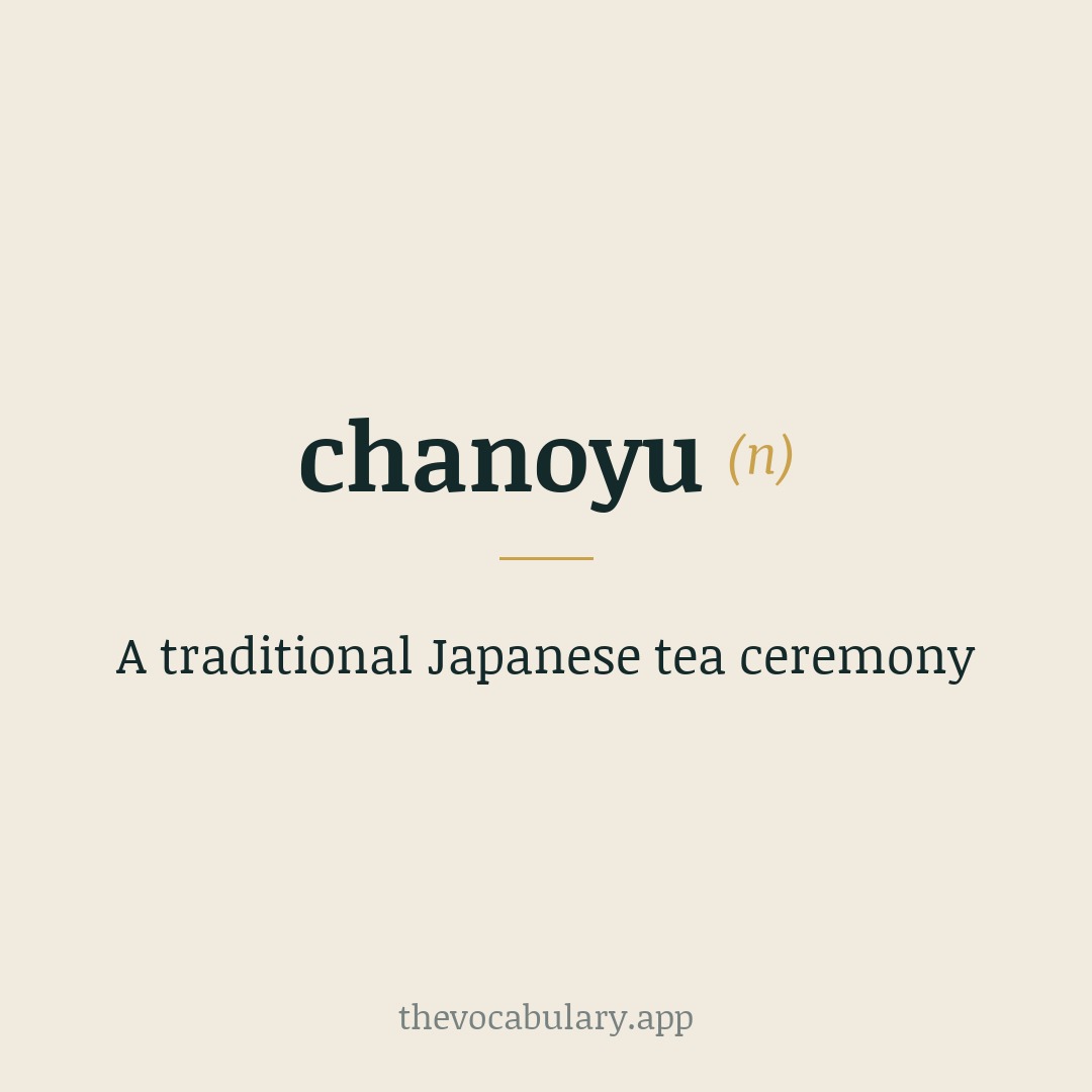A traditional Japanese tea ceremony — From Japanese, derived from cha meaning 'tea' (from Chinese ch'a) combined with no meaning 'of' and yu meaning 'hot water'.