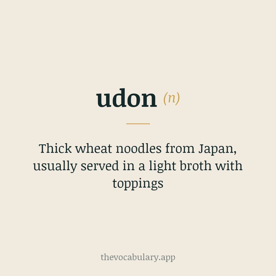 Thick wheat noodles from Japan, usually served in a light broth with toppings — From Japanese.
