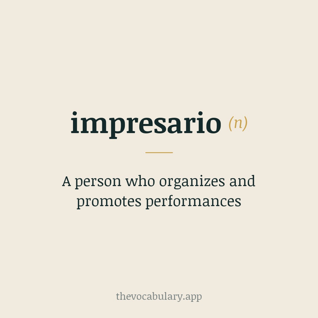 A person who organizes and promotes performances — Borrowed from Italian impresa meaning 'undertaking', from imprendere meaning 'to undertake', from Vulgar Latin *imprehendere.