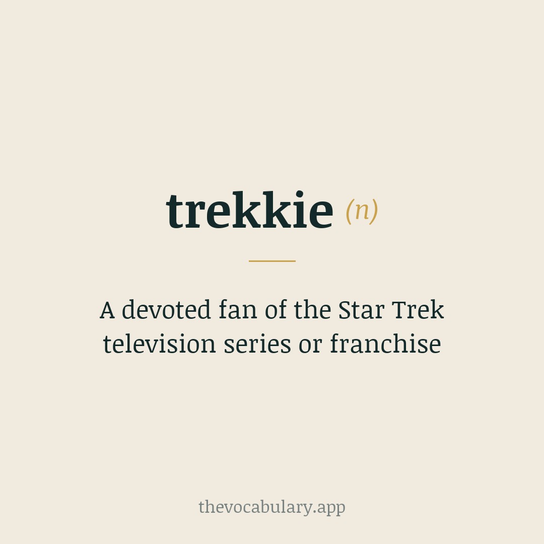 A devoted fan of the Star Trek television series or franchise — From 'Star Trek' + '-ie', first attested in 1973.