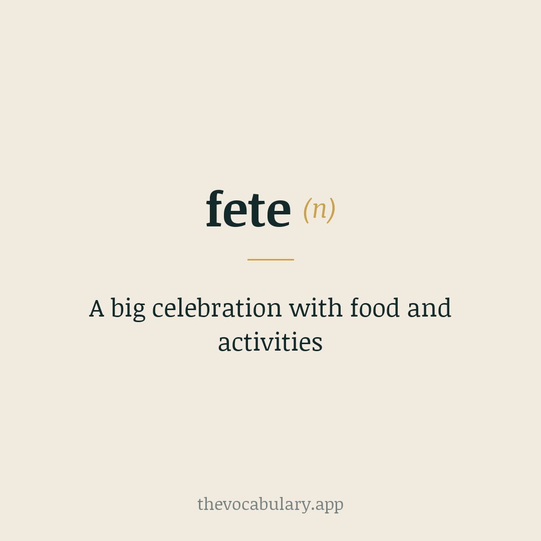 A big celebration with food and activities — From Middle English fete, from Middle French and Old French feste.