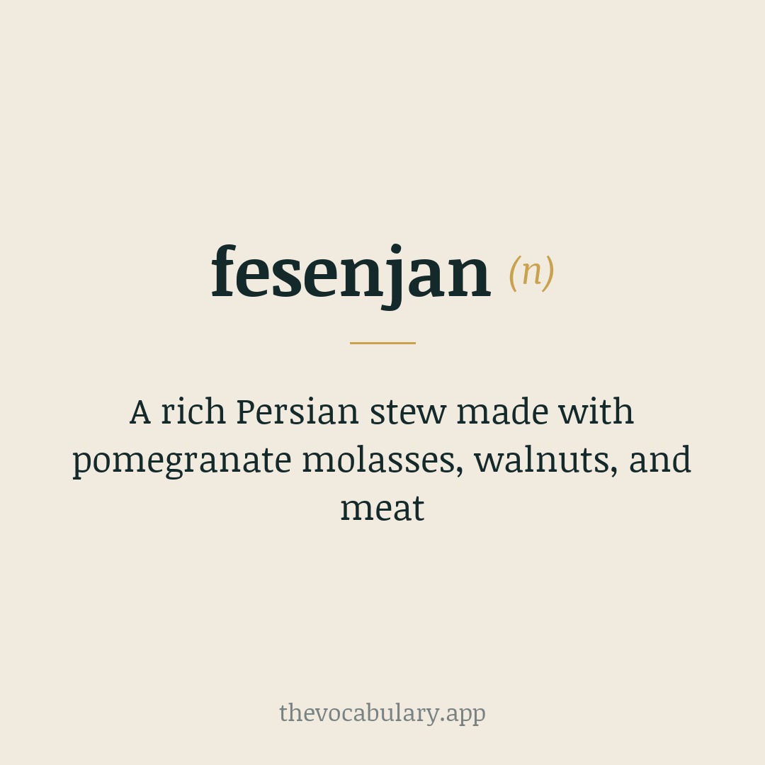 A rich Persian stew made with pomegranate molasses, walnuts, and meat — Derived from Persian 'Fesenjān', a traditional Iranian stew.
