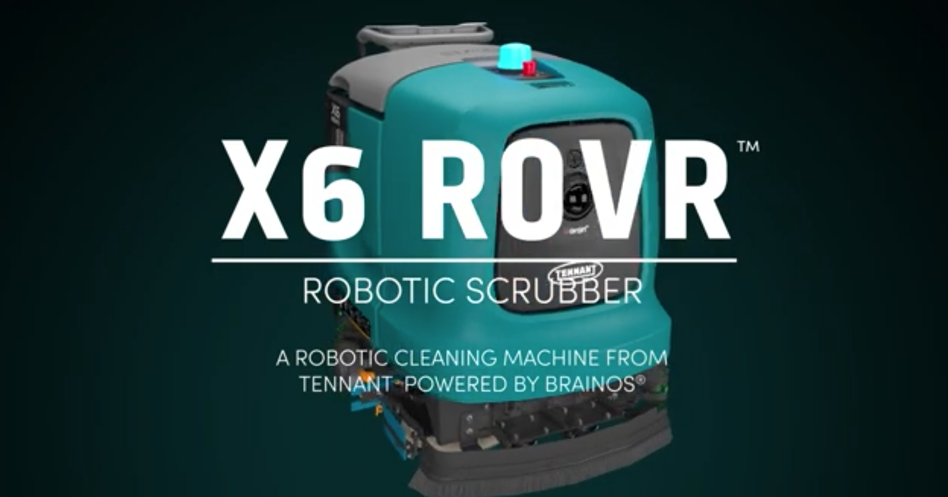 Tennant X6 ROVR™ powered by BrainOS® | Autonomous floor scrubber | Overview 