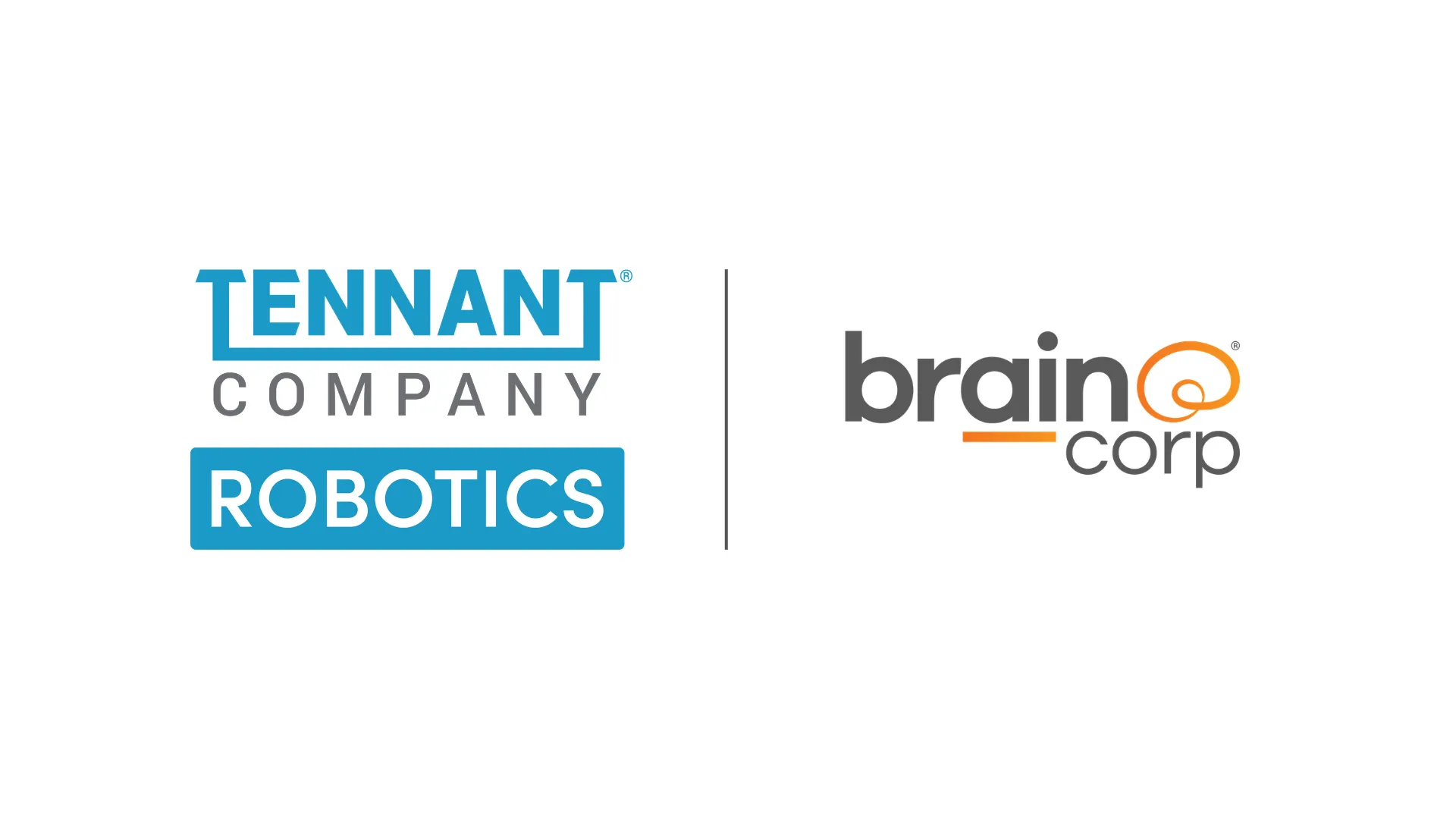  Tennant Company and Brain Corp Agree to Accelerate Robotic Cleaning Innovation, Advancing Tennant’s Transformation into a Robotics and Technology Leader