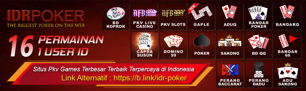 IDRPoker Agen Pkv Games Resmi Terpercaya