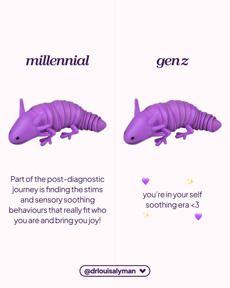 Post Text: Millennial - Part of the post-diagnostic journey is finding the stims and sensory soothing behaviours that really fit who you are and bring you joy! Gen Z - you're in your self soothing era <3
