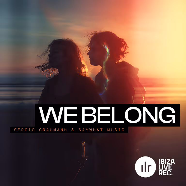Silhouettes of two people against a colorful sunset background with the text 'WE BELONG' and credits to Sergio Graumann & SayWhat Music, and Ibiza Live Rec. logo.