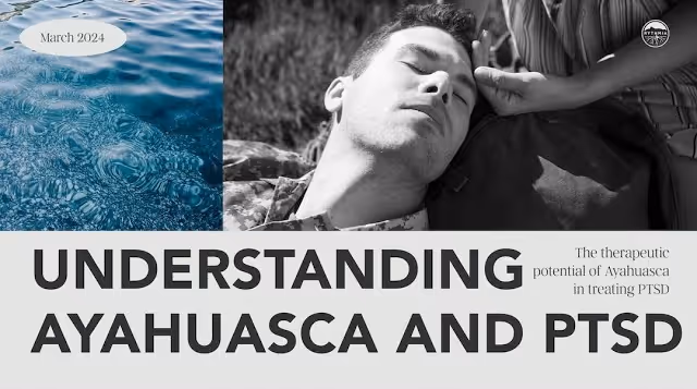 Journey Beyond Trauma: Understanding Ayahuasca and PTSD